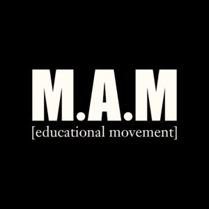M.A.M educational movement